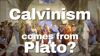 Calvinism teaches Platonism [upl. by Joline940]