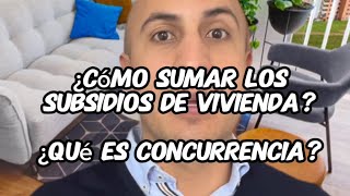 ¿Cómo se suman los subsidios de vivienda ¿Qué es la concurrencia y como se aplica [upl. by Auos]