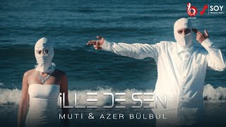 Muti amp Azer Bülbül  İlle de Sen Official Video [upl. by Yhprum81]