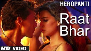 Heropanti  Raat Bhar Video Song  Tiger Shroff  Arijit Singh Shreya Ghoshal [upl. by Weinshienk57]