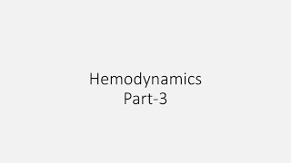 Hemodynamics Part3 [upl. by Jeniece85]