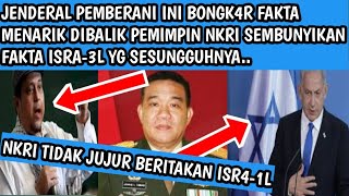 JENDERAL INI NGAMMUK BONGK4R FAKTA ISR41L DAN PALESTIN4 YG SEBENARNYAMEDIA BANYAK NUTUPI HAL INI😱❓ [upl. by Walt]