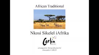 Nkosi Sikelel iAfrika  Traditional african tune arranged for string quartet [upl. by Nothgiel]