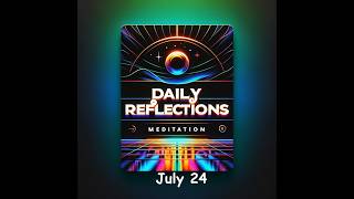 Daily Reflections Meditation Book – July 24 – Alcoholics Anonymous  Read Along – Sober Recovery [upl. by Nissa]