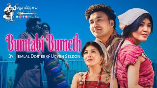 Latest Bhutanese Song  Bumtabi Bumeth  By Hemlal Dorjee amp Ugyen Seldon  Official lyrics Video [upl. by Orwin]