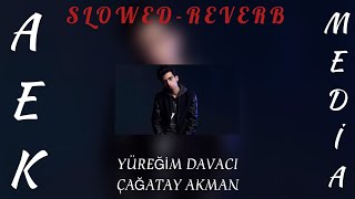 Çağatay Akman  Yüreğim Davacı AEK MEDİA SLOWEDREVERB [upl. by Aihseyn754]