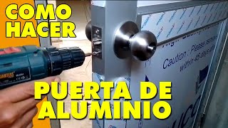 CÓMO HACER UNA PUERTA DE ALUMINIO  hazlo tu mismo fácil [upl. by Atiniuq148]