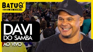 Davi do Samba Ao vivo na BatuQ [upl. by Duston]