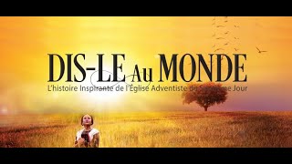 Disle au monde Film adventiste du 7eme jour Ellen G White 1844 [upl. by Wendi]