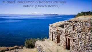 Michael Tsukerman amp Robert Gitelman  Bolivia Onova Remix [upl. by Leirea993]