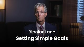 Setting Simple Goals  Bipolar I Advice From a Psychiatrist  See abbvievraylarPI [upl. by Acissaj226]