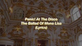 Panic At The Disco  The Ballad Of Mona Lisa  Lyrics [upl. by Barri]