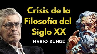 Crisis de la Filosofía del Siglo XX Mario Bunge [upl. by Herby34]