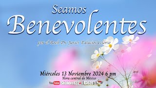 SEAMOS BENEVOLENTES PARTE 1 por el Roeh Dr Javier Palacios Celorio 🔴EN VIVO [upl. by Fita196]