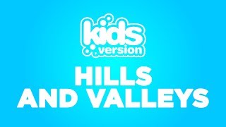 Kids Version  Hills and Valleys Official Lyric Video [upl. by Eelirrem]