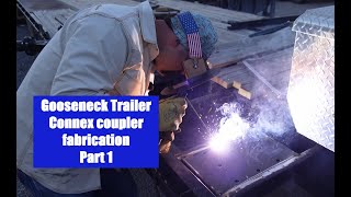 Gooseneck Trailer Connex coupler Fabrication [upl. by Cassell]