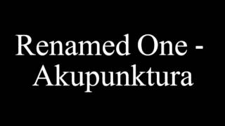 Renamed One  Akupunktura [upl. by Franklyn]