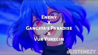 Gangsta Paradise X Vur Yuregim X EnemyEdit AudioFull Versionll [upl. by Assisi]