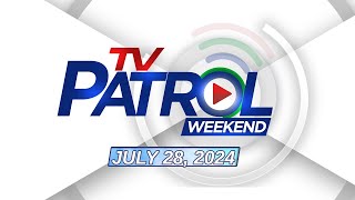 TV Patrol Weekend Livestream  July 28 2024 Full Episode Replay [upl. by Enilram]