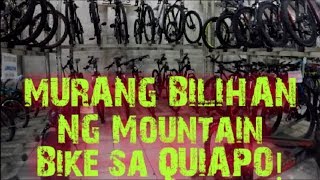 MURANG Bilihan ng MOUNTAIN BIKE sa QUIAPO [upl. by Ynoble546]