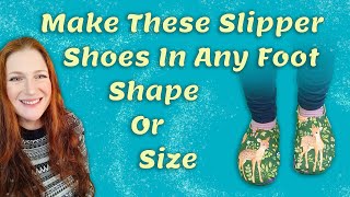 DIY Slipper Shoes For Any Size Or Shape Feet  Draft Your Perfect Pattern amp Sewing Tutorial [upl. by Nilek947]