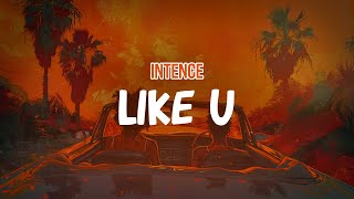 Intence  Like U Lyric Video [upl. by Robbi]