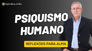 O Psiquismo Humano [upl. by Dreher310]