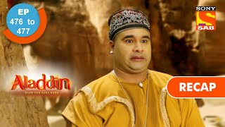 Aladdin  अलादीन  Ep 476 amp 477  RECAP [upl. by Odelle]