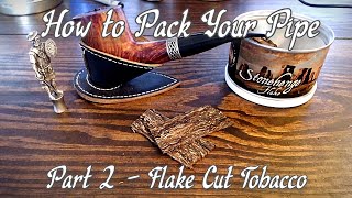 How to Pack Flake Tobacco  Part 2 [upl. by Enoob]