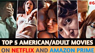 TOP 5 AMERICAN ADULT MOVIES ON NETFLIX amp AMAZON PRIME HINENG  WATCH ALONE MOVIES  PART 6 [upl. by Crenshaw783]