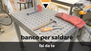 Banco per saldare fai da te con PDF da scaricare [upl. by Alleciram]