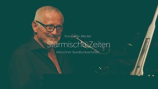 Stürmische Zeiten  Konstantin Wecker amp Band und Münchner Rundfunkorchester [upl. by Biel283]