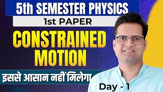 Constrained MotionDay1ConstraintsType Of ConstraintsForce Of ConstraintsBSc 5th Semester [upl. by Ahsuatal879]