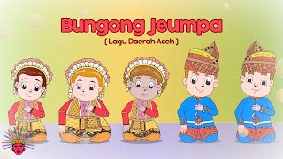 Bungong Jeumpa  Lagu Daerah Aceh  Jejak Budaya Nasional [upl. by Ethelbert]