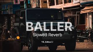 BALLER Slowed and Reverb  Shubh [upl. by Sajovich]