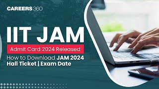 IIT JAM Admit Card 2024 Released  How to Download JAM 2024 Hall Ticket  Exam Date [upl. by Mazlack94]