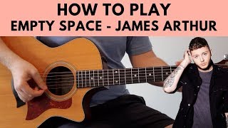 How To Play Empty Space  James Arthur Acoustic Guitar Tutorial w Chords [upl. by Annaert584]