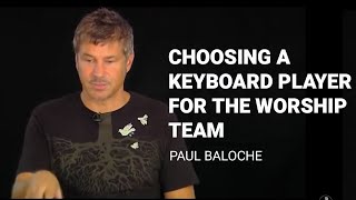 Paul Baloche  Choosing a keyboard player for worship team [upl. by Hsivat]