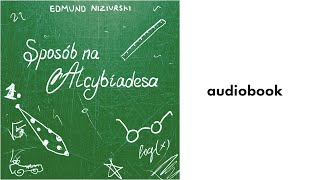 Sposób na Alcybiadesa  Edmund Niziurski  Audiobook PL [upl. by Adnik211]