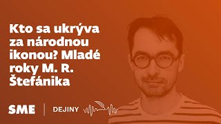 Kto sa ukrýva za národnou ikonou Mladé roky M R Štefánika Dejiny [upl. by Modern]