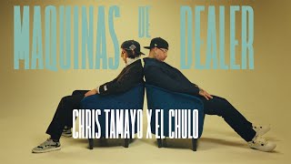 El Chulo x Chris Tamayo  Maquinas De Dealer Video Oficial [upl. by Bowler]