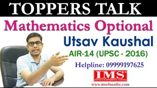 Toppers Talk Utsav Kaushal AIR14 UPSC CSE IAS  2016 with Mathematics Optional [upl. by Akeme878]