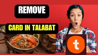 How To Remove Card From TalabatEASY METHOD  How To Delete card from talabat [upl. by Dene]