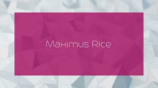 Maximus Rice  appearance [upl. by Maggs]