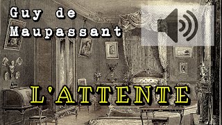 Lattente  Guy de Maupassant Livre audio [upl. by Ayardna]