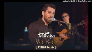 Aziz Maraka  Ya Bay  ASHHAB Remix   Orchestra  عزيز مرقة  ياباي [upl. by Janek]