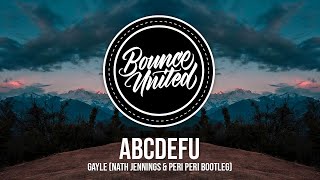 GAYLE  abcdefu Nath Jennings amp Peri Peri Bootleg [upl. by Ogir187]