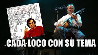 CADA LOCO CON SU TEMA  Joan Manuel Serrat [upl. by Riccardo]