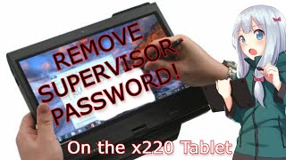 Remove Supervisor Password from Thinkpad x220 Tablet WOW [upl. by Anirtal853]