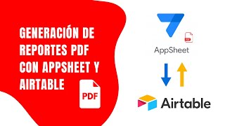 Generar reportes PDF con referencias entre tablas en Appsheet y Airtable [upl. by Lleksah]